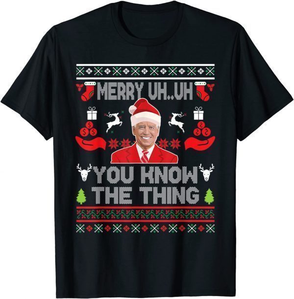 Biden Merry Uh Uh You Know The Thing Christmas Pajamas Classic Shirt