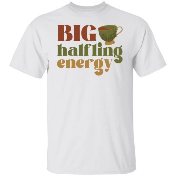 Big Halfling Energy 2021 shirt