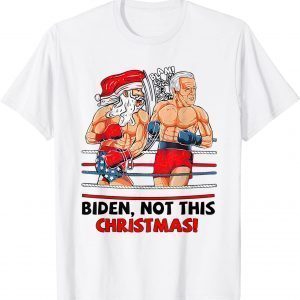 Boxing Santa Claus Knockout Biden Not This Christmas Classic Shirt