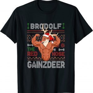 Brodolf The Red Nose Gainzdeer Gym Ugly Christmas Sweater T-Shirt