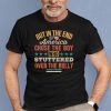 But In The End America Chose The Boy Who Stuttered Over The Bully 2021 T-Shirt