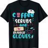 COFFEE SCRUBS RUBBER GLOVES RN Registered Nurs Classic Shirt