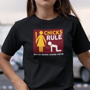 Chicks Rule Boys Make Good Pets 2021 Shirt
