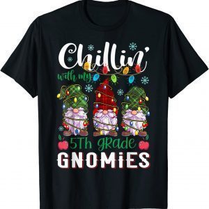 Chillin With My 5th Grade Gnomies Light Christmas Teacher Gift T-Shirt