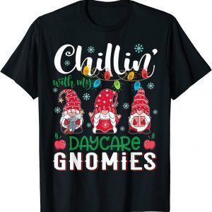 Chillin With My Daycare Gnomies Light Christmas Teacher 2021 T-Shirt