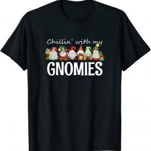 Chillin With My Gnomies Christmas 2021 Shirt