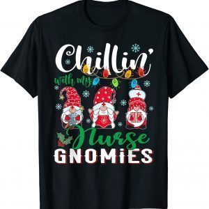 Chillin With My Registered Nurse Xmas Gnomies Light Limited Shirt