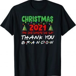 Christmas 2021 The One Where We say Thank you Brandon Tee Shirt