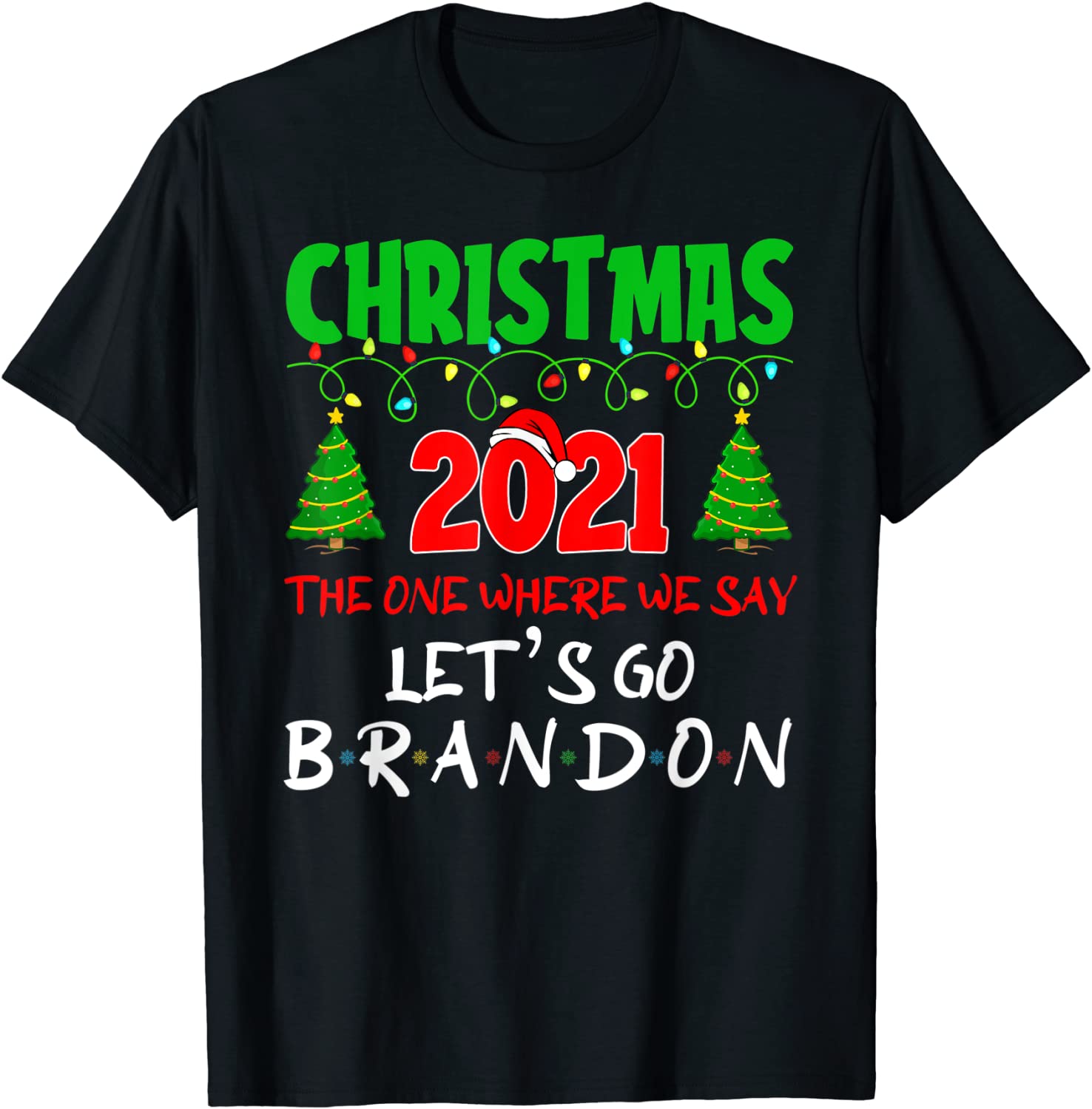 Christmas 2021 the One Where We Say Lets Go 2024 Go Branden T-Shirt