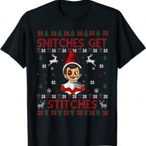 Christmas Snitches Christmas Elf on Shelf Get Stitches Limited Shirt