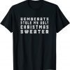 Christmas Trump Democrats Stole Ugly Christmas T-Shirt