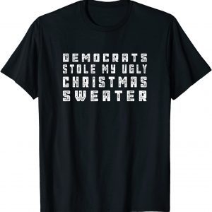 Christmas Trump Democrats Stole Ugly Christmas T-Shirt