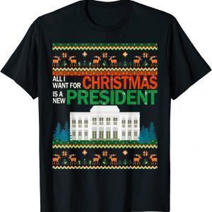 Christmas Ugly Sweater All I Want Is A New President Limited Shirt