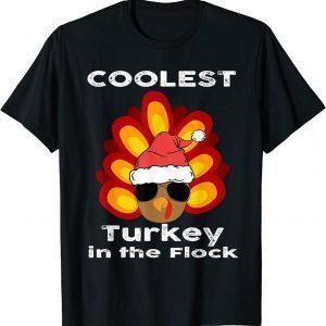 Coolest Turkey in the Flock Thanksgiving July Ugly Christmas T-Shirt