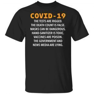 Covid 19 The Tests Are Rigged The Death Count Is False Masks 2021 T-shirt