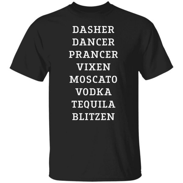 Dasher dancer prancer vixen moscato vodka tequila blitzen 2021 shirt