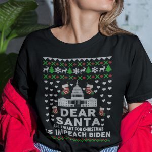 Dear Santa All I Want For Christmas Is Impeach Biden Unisex Shirt