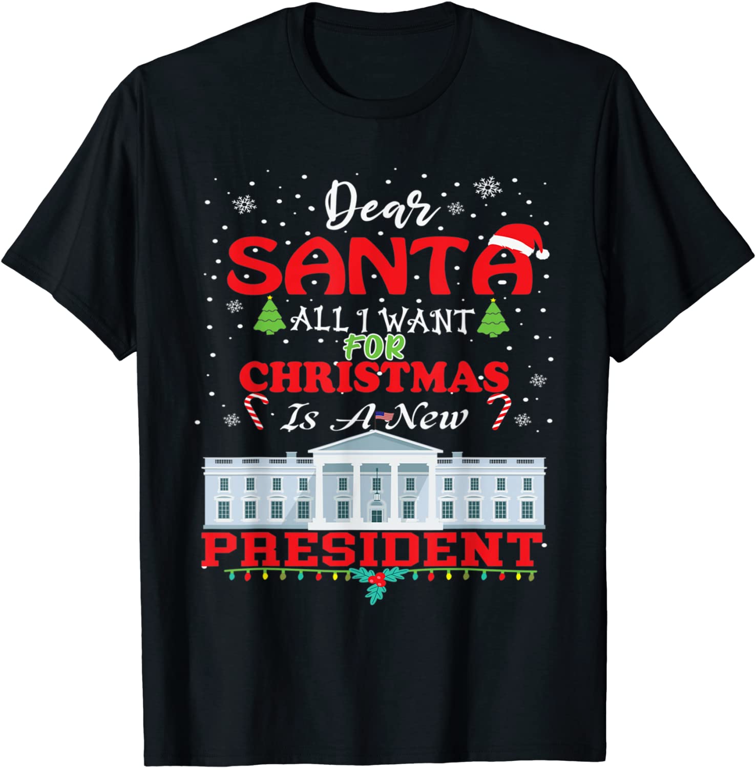 Dear Santa All I Want for Christmas Is a New President Xmas 2021 Shirt
