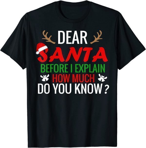 Dear Santa, Before I Explain Christmas Matching Family T-Shirt