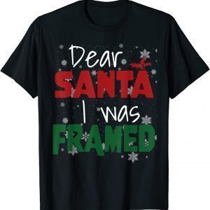 Dear Santa I Was Framed Christmas Stocking Stuffer Classic Shirt