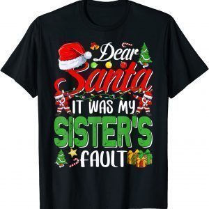 Dear Santa It Was My Sister's Fault Christmas Limited Shirt