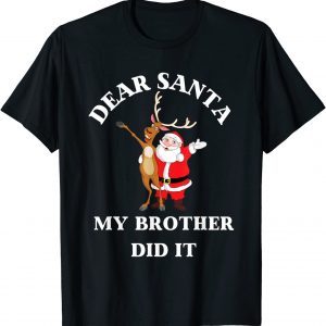 Dear Santa My Brother Did It Christmas Pajama 2021 Shirt