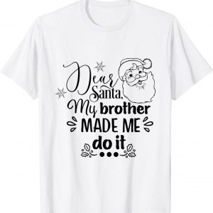 Dear Santa My Brother Made Me Do It Christmas Pajama 2022 Shirt