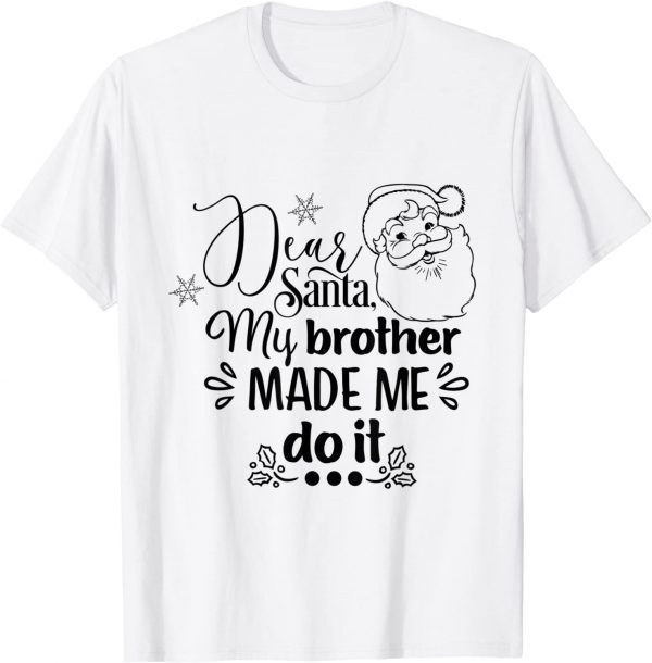 Dear Santa My Brother Made Me Do It Christmas Pajama 2022 Shirt