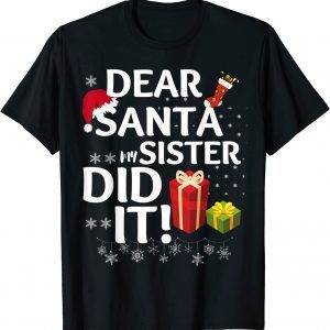 Dear Santa My Sister Did It Christmas Matching Unisex Shirt