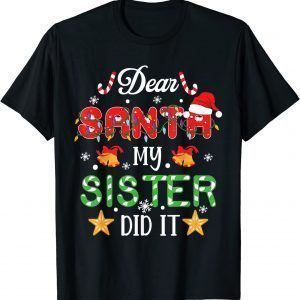 Dear Santa My Sister Did It Christmas Pajama T-Shirt
