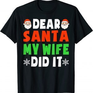 Dear Santa My Wife Did It Santa Christmas Pajamas T-Shirt