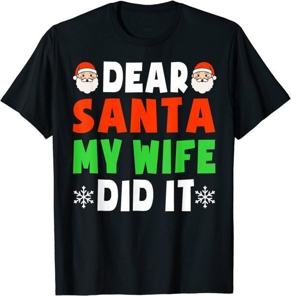 Dear Santa My Wife Did It Santa Christmas Pajamas T-Shirt