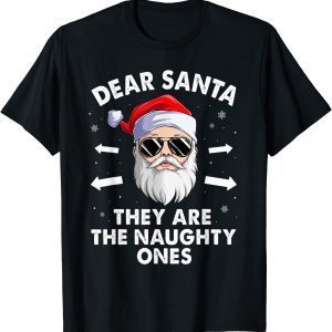 Dear Santa They Are The Naughty Ones Christmas Holiday 2021 Shirt