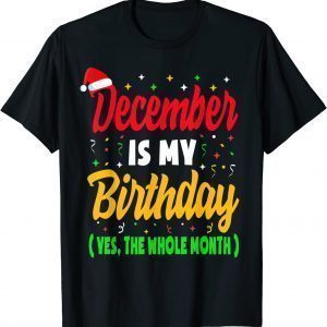 December Birthday December Is My Birthday 2021 Shirt