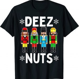 Deez Nuts Nutcracker Christmas Meme T-ShirtDeez Nuts Nutcracker Christmas Meme T-Shirt