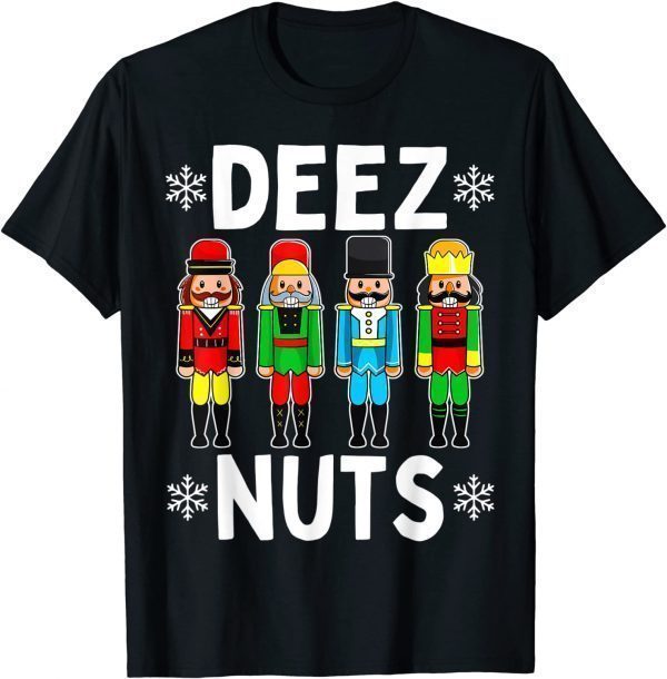 Deez Nuts Nutcracker Christmas Meme T-ShirtDeez Nuts Nutcracker Christmas Meme T-Shirt
