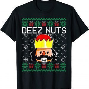 Deez Nuts Nutcracker Ugly Christmas Sweater Meme 2022 Shirt