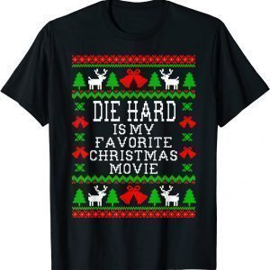 Die-Hard Is My Favorite Christmas Movie Ugly Christmas T-Shirt