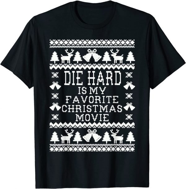 Die-Hard Is My Favorite Christmas Movie Ugly Christmas Classic Shirt