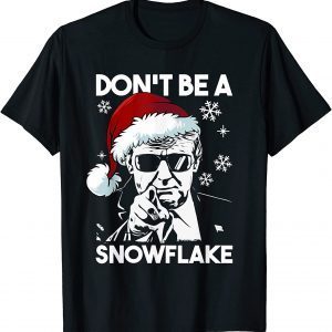 Don't Be A Snowflake Santa Trump Ugly Christmas Sweater Gift Shirt