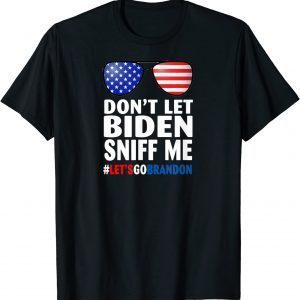 Don't Let Biden Sniff Me Brandon Sunglasses US Flag 2021 Shirt