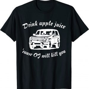Drink Apple Juice Because OJ Will Kill You Classic Shirt