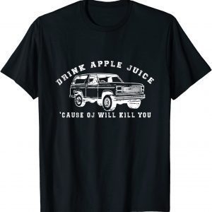 Drink Apple Juice Because OJ Will Kill You Vintage T-Shirt