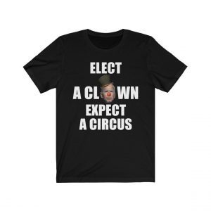 Elect A Clown Expect A Circus Anti Biden Classic Shirt