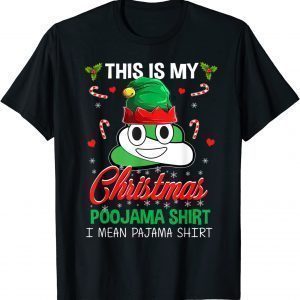 Elf Poop Pajama This Is My Christmas Poojama Holiday T-Shirt