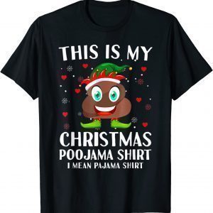 Elf Poop Pajama This Is My Christmas Poojama T-Shirt