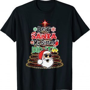 Family Funny Dear Santa My Sister Did It Christmas Pajama 2021 Shirt