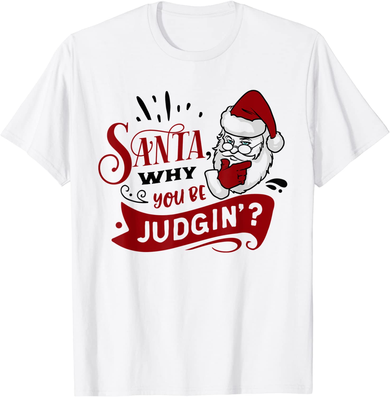 Family Matching Christmas Pajamas Santa Why You Be Judgin'? 2021 Shirt