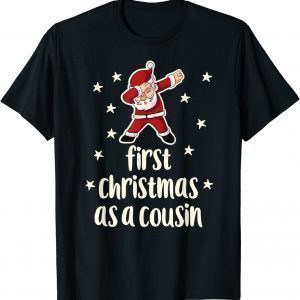 First Christmas As A Cousin with Dabbing Santa New Relative Classic Shirt