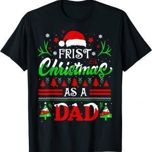 First Christmas As A Dad Santa Hat Ugly Xmas 2022 Classic Shirt